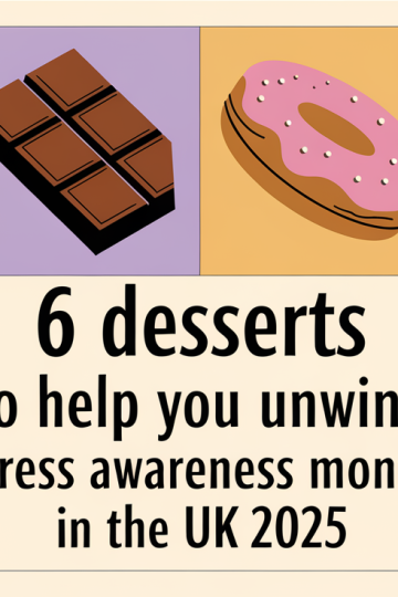 6 Desserts to Help You Unwind During Stress Awareness Month in the UK 2025
