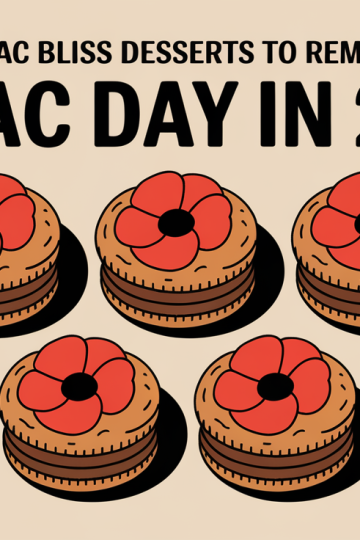 7 Anzac Bliss Desserts to Remember ANZAC Day in 2025