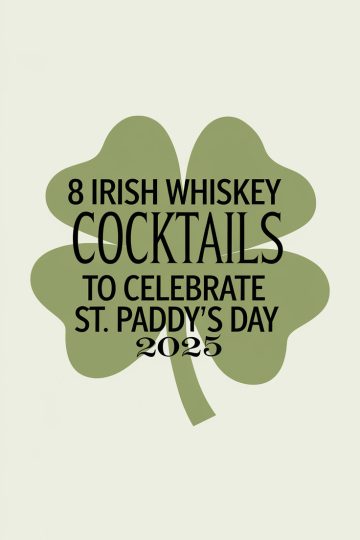8 Irish Whiskey Cocktails to Celebrate St. Paddy’s Day 2025