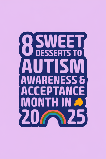 8 Sweet Desserts to Support Autism Awareness & Acceptance Month in 2025