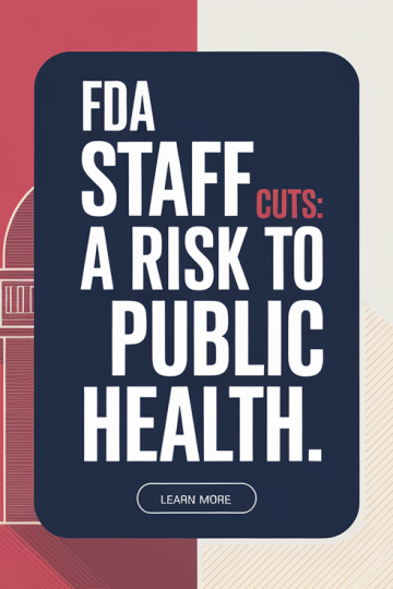 FDA Staff Cuts Threaten Public Health Safety