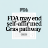 FDA May End Self-Affirmed GRAS Pathway