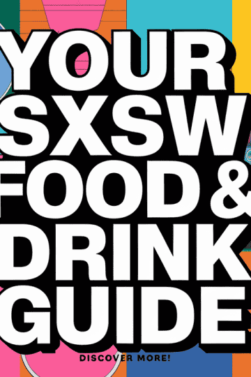 Best Bites and Bars at SXSW 2025