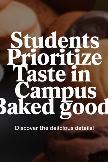Students Prioritize Taste in Campus Baked Goods