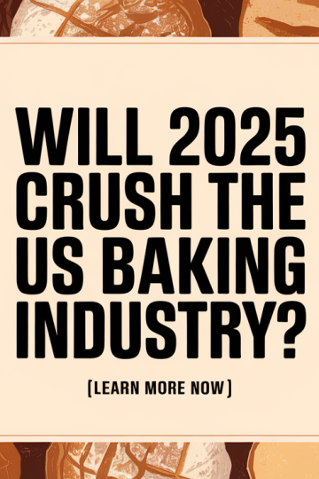Tariffs Threaten US Baking Industry in 2025
