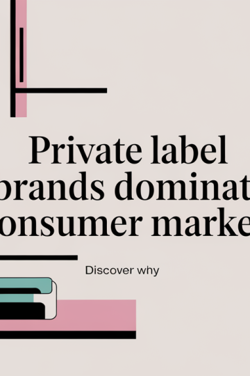 Private Label Brands Dominate Consumer Markets