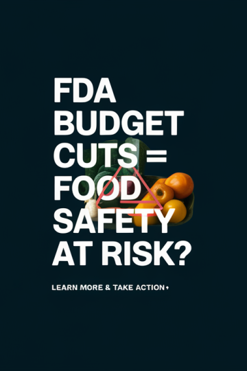 Proposed FDA Budget Cuts Threaten Food Safety
