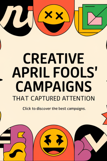 Creative April Fools’ Marketing Campaigns That Captured Attention