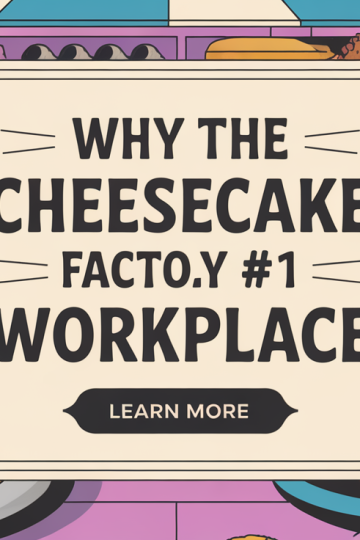 The Cheesecake Factory Tops Best Workplace List Again